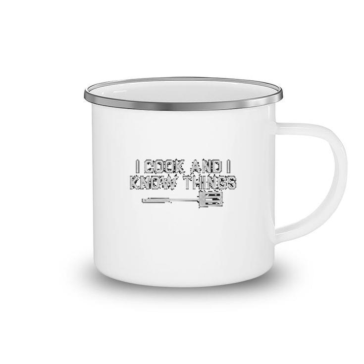 Chefs I Cook And I Know Things Camping Mug