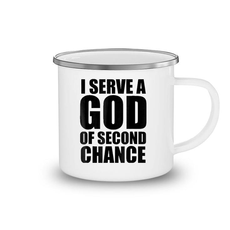 Christerest I Serve God Of Second Chance Christian Camping Mug