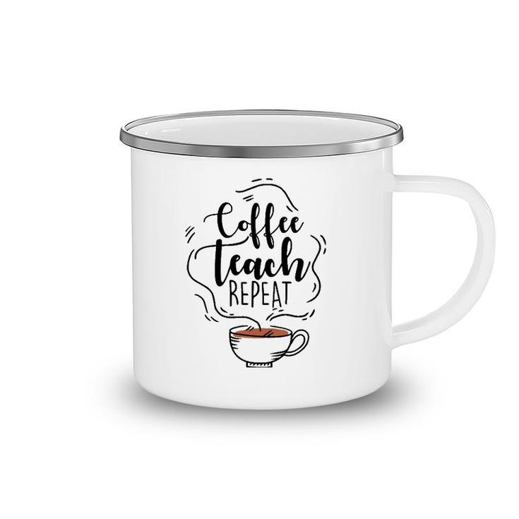 Coffee Teach Repeat Gift For Teacher Appreciation Day Camping Mug