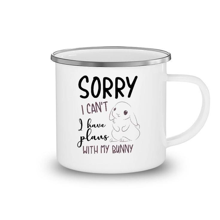 Cool Sorry I Can't I Have Plans With My Bunny Funny Gift Camping Mug