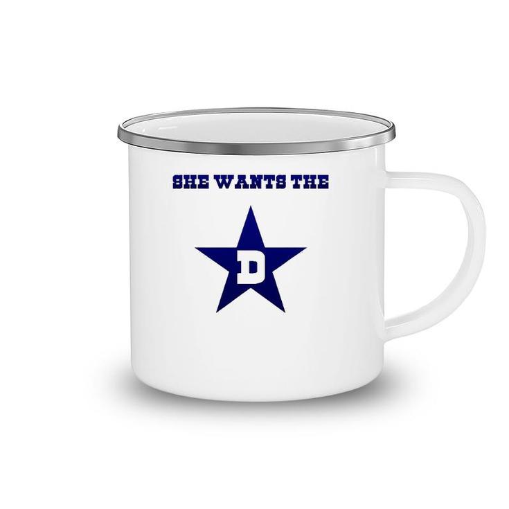 Dallas - She Wants The D Tee Gift Camping Mug