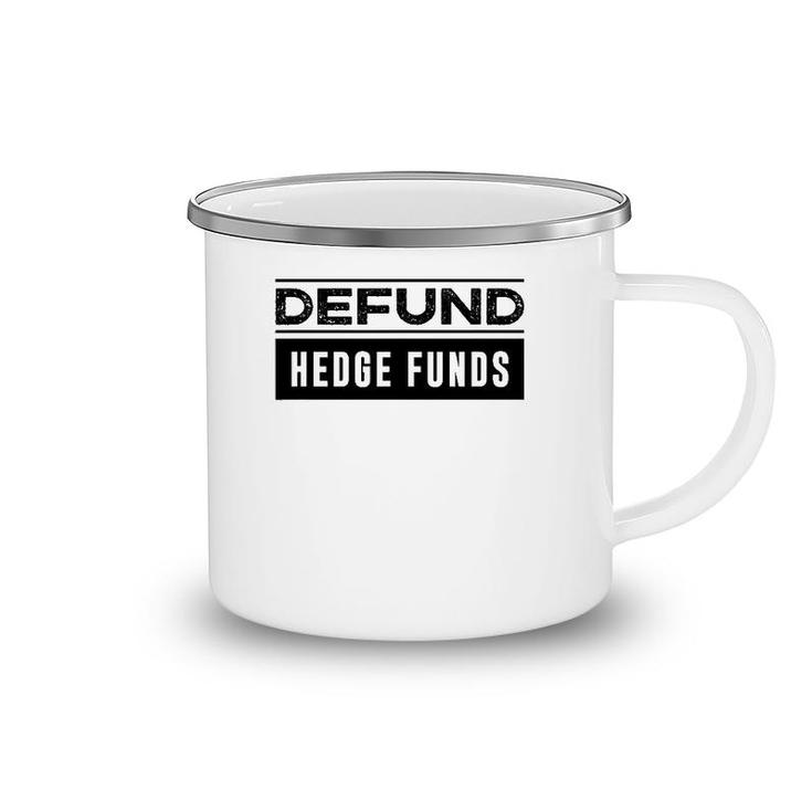 Defund Hedge Funds Stock Market Investing Joke Camping Mug
