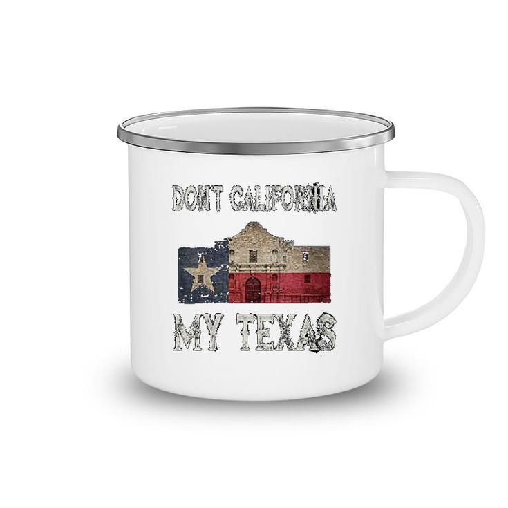 Don't California My Texas Camping Mug