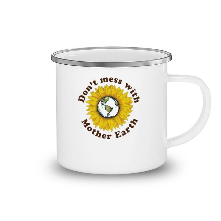 Don't Mess With Mother Earth Sunflower Version Camping Mug