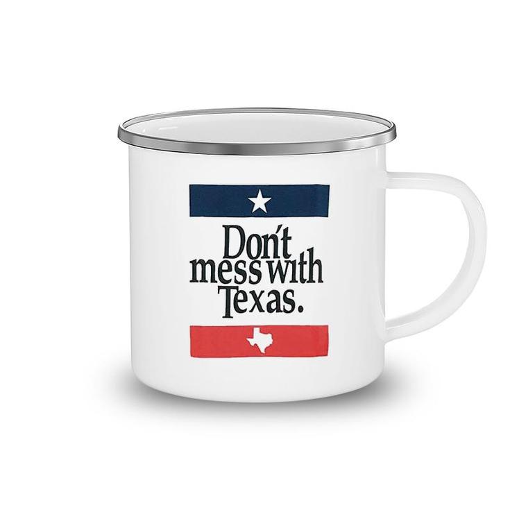 Dont Mess With Texas Camping Mug