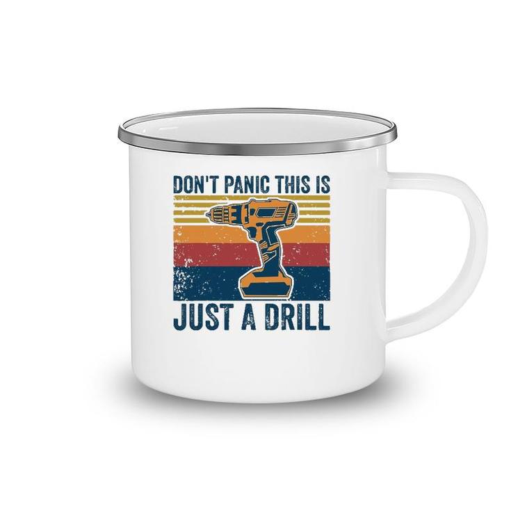 Don't Panic This Is Just A Drill Vintage Funny Tool Diy Camping Mug