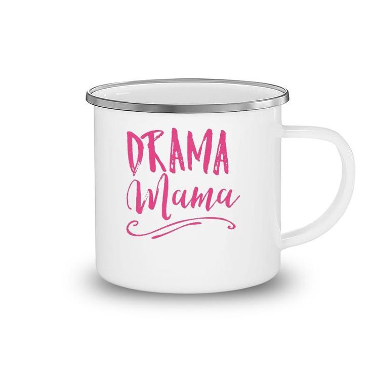 Drama Mama Theater Broadway Musical Actor Life Stage Family  Camping Mug