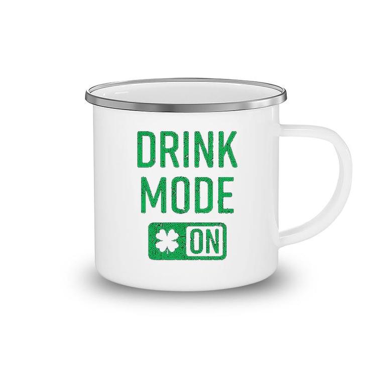 Drink Mode On Funny Cool Saint Patricks Day Patty Camping Mug