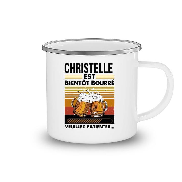 Drinker Christelle Est Bientôt Bourré Veuillez Patienter Retro Vintage Beer Glasses Camping Mug