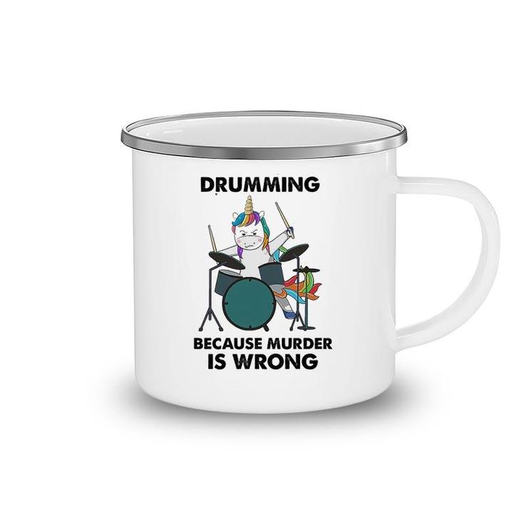 Drumming Because Is Wrong Unicorn Camping Mug