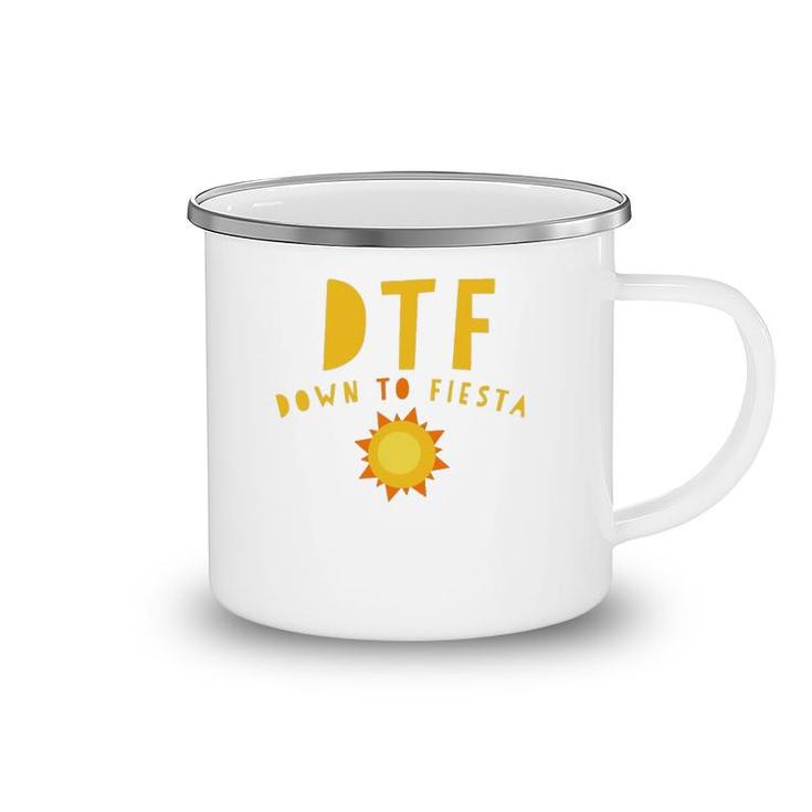 Dtf Down To Fiesta Funny Saying Quote Sunny Gift Camping Mug