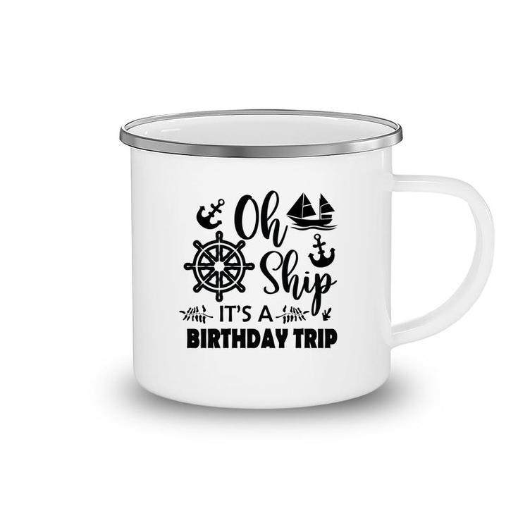 Family Cruise Squad Trip 2022  It Is A Birthday Trip Camping Mug