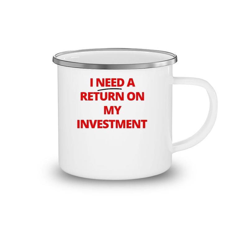 Fashion Return On My Investment Tee For Men And Women Camping Mug