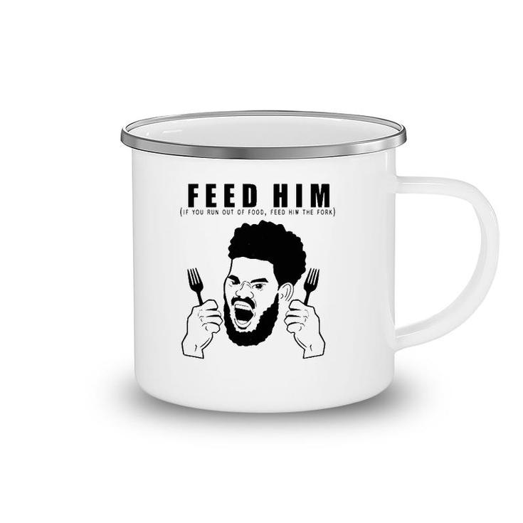 Feed Him If You Run Out Of Food Feed Him The Fork Camping Mug