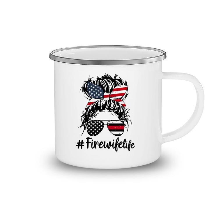 Fire Wife Life Firefighter's Wife 4Th Of July Messy Bun Camping Mug