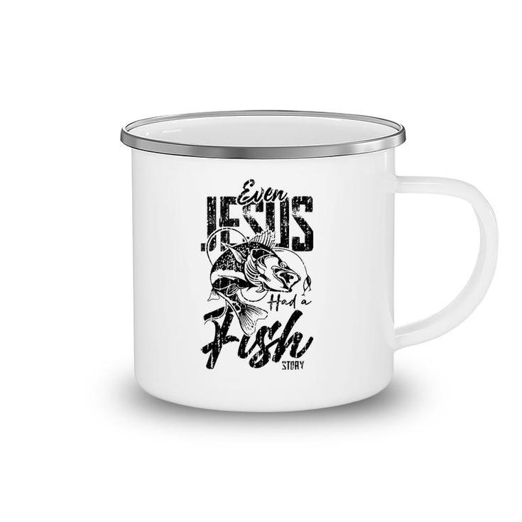 Fishing Gifts Jesus Has A Funny Story About Fish Camping Mug