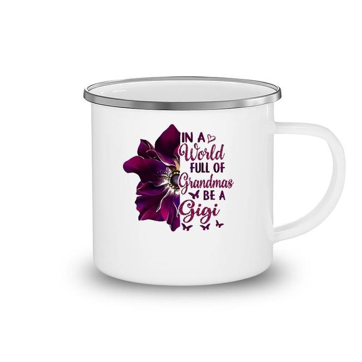 Floral Mothers Day In A World Full Of Grandmas Be A Gigi Camping Mug