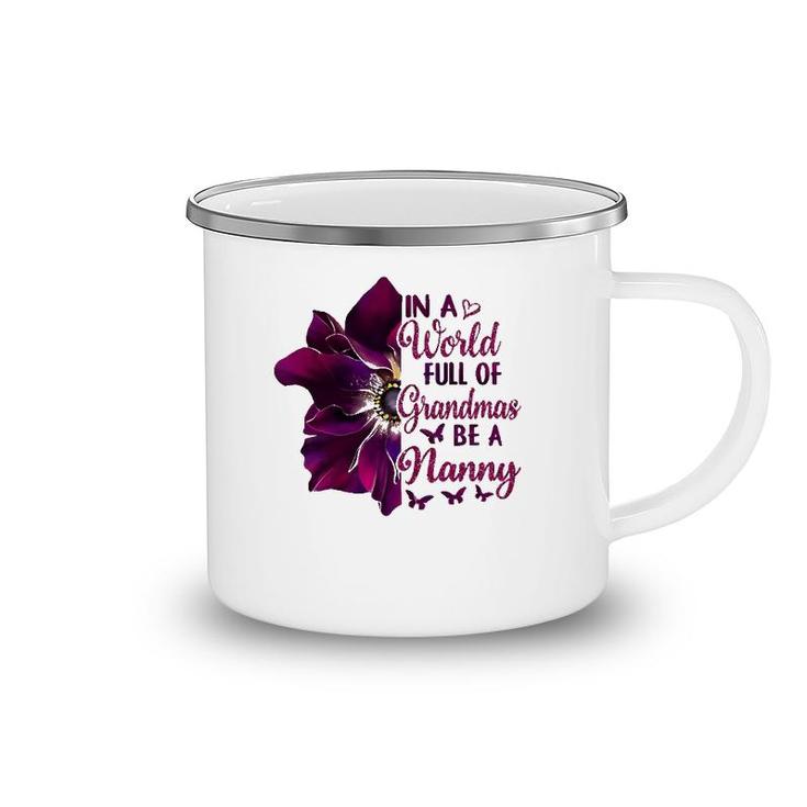 Floral Mothers Day In A World Full Of Grandmas Be A Nanny Camping Mug