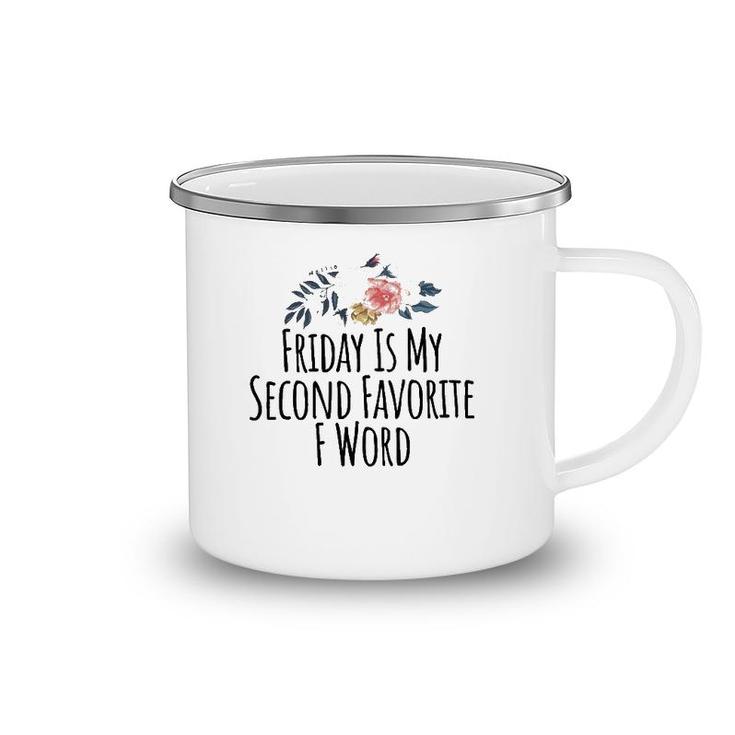 Friday Is My Second Favorite F Word T Funny Teacher Tee Camping Mug