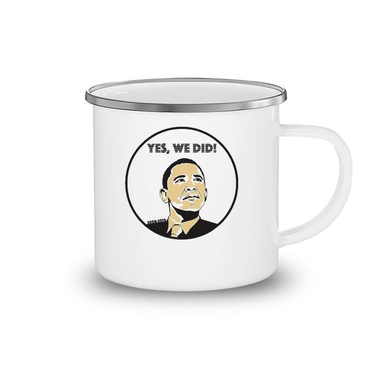 From Yes We Can To Yes We Did Obama Camping Mug