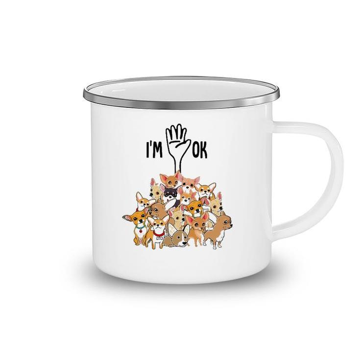 Full Of Chihuahuas I'm Ok Camping Mug