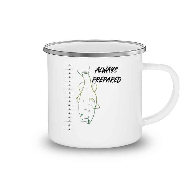 Funny Always Prepared Bass Fishing With Ruler Camping Mug