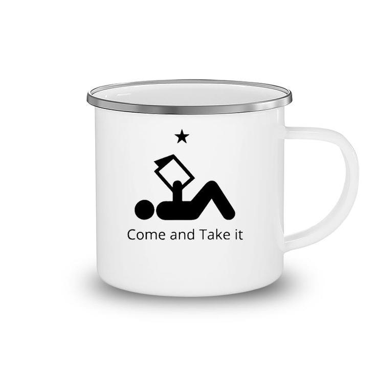Funny Books Lovers Quote Come And Take It Camping Mug