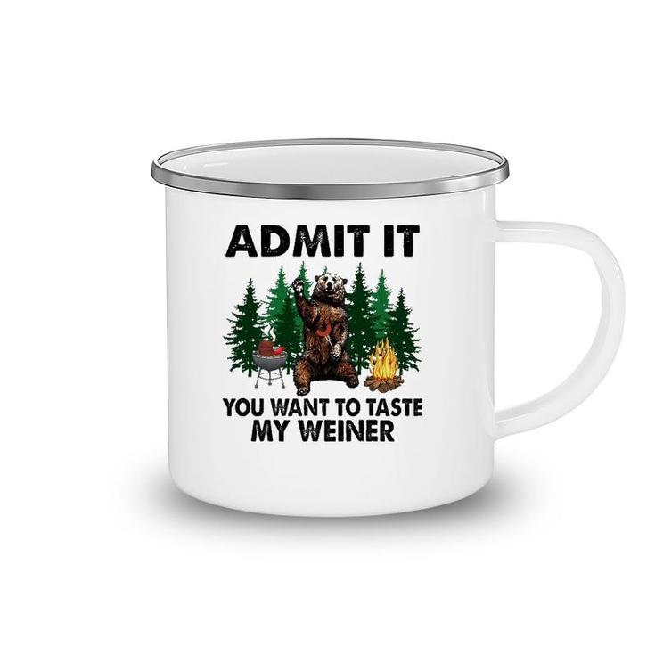Funny Camping Admit It You Want To Taste My Weiner Camping Mug