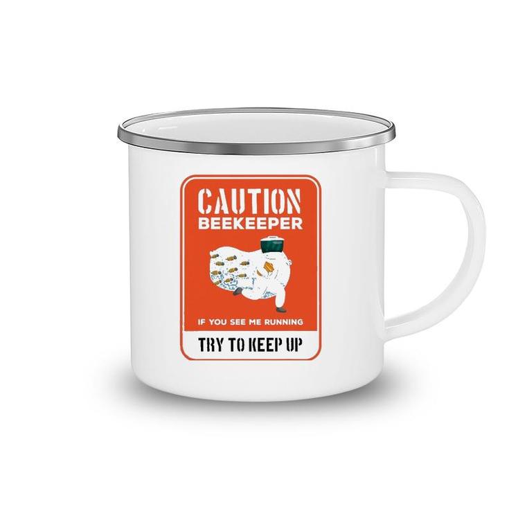 Funny Caution Beekeeper If You See Me Running Try To Keep Up Camping Mug