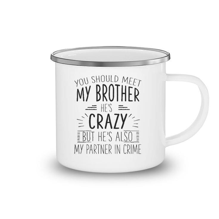 Funny Crazy Brother Partner In Crime Love Gift Camping Mug