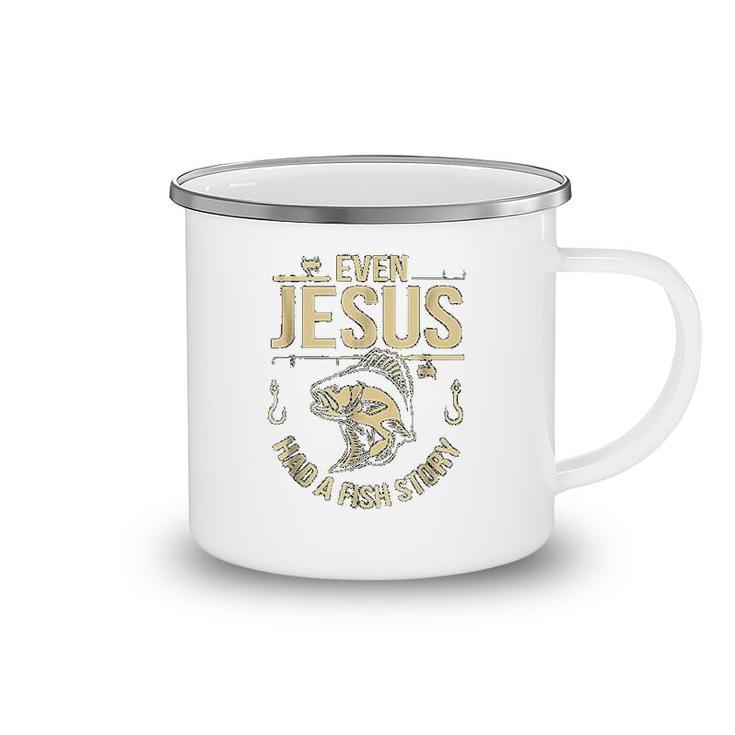 Funny Even Jesus Had A Fish Story Church Camping Mug