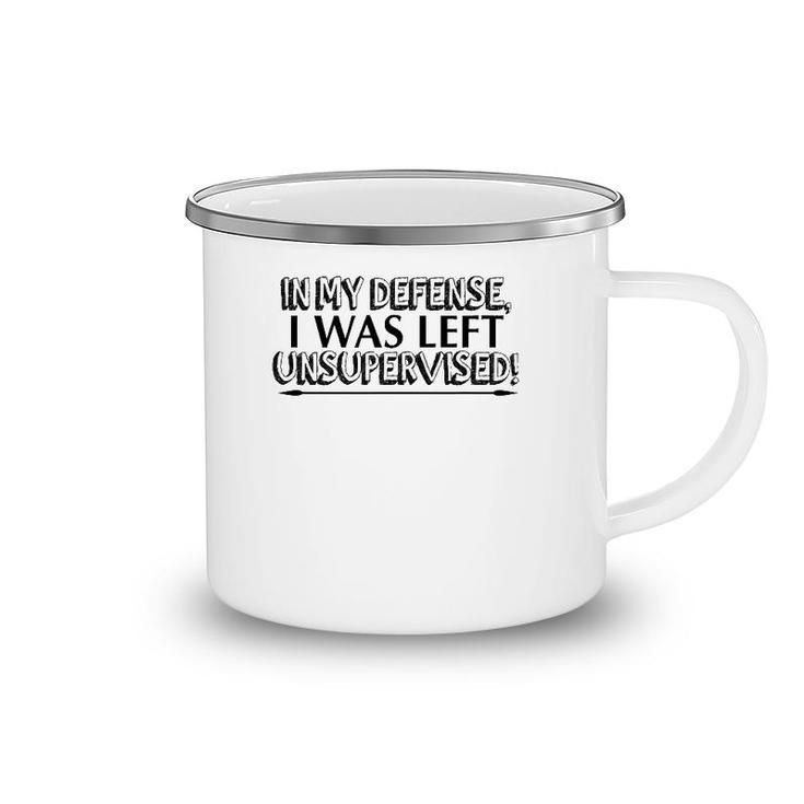 Funny Gift - In My Defense I Was Left Unsupervised Camping Mug