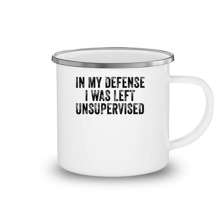 Funny In My Defense I Was Left Unsupervised Distressed Retro Camping Mug