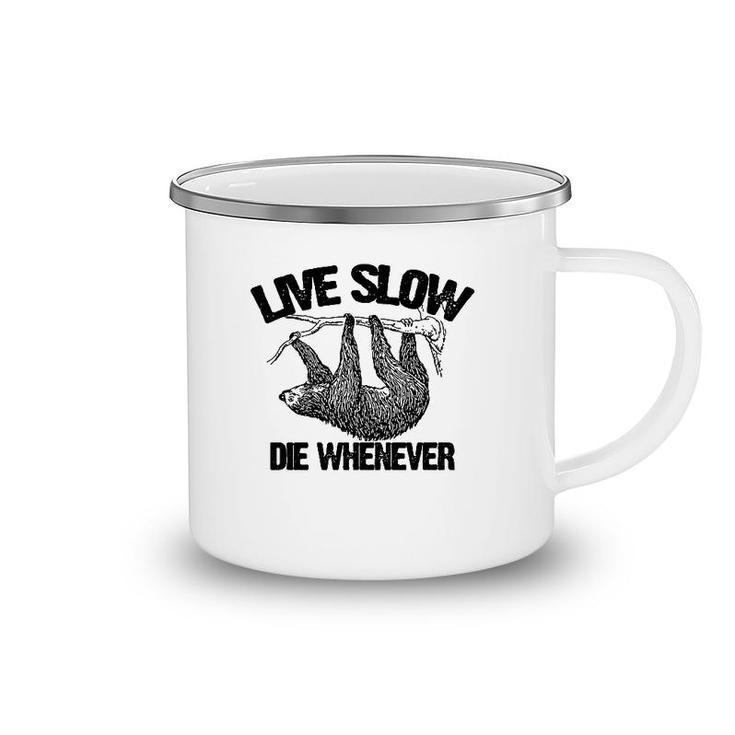 Funny Live Slow Die Whenever Sloth Camping Mug