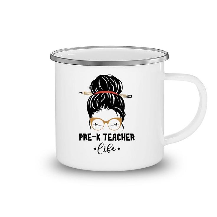 Funny Pre K Teacher Life Pencil Messy Bun Appreciation Gifts Camping Mug