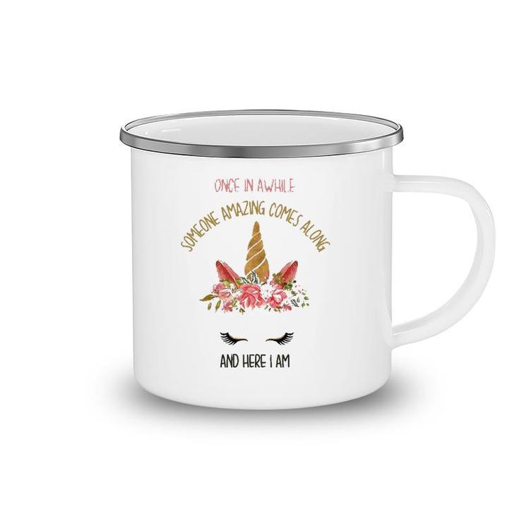 Funny Unicorn Once In Awhile Someone Amazing Comes Along Camping Mug