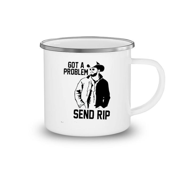Get A Problem Send Rip Graphic Printed Camping Mug