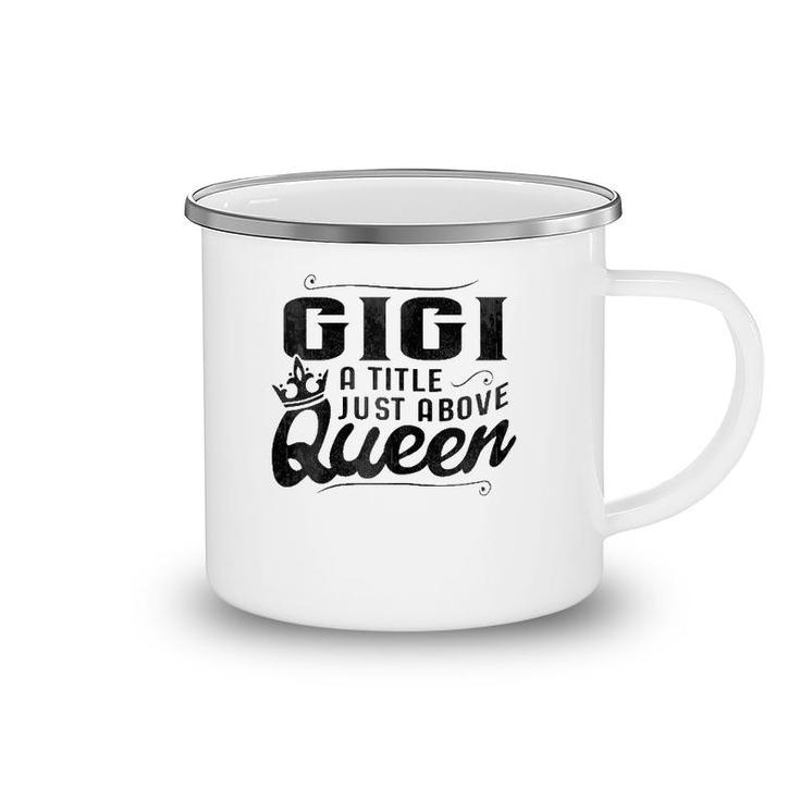 Gigi A Title Above Queen  Grandma Mother's Day Camping Mug