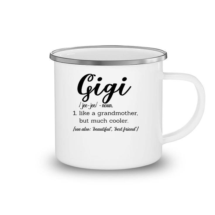 Gigi Definition Noun Like A Grandmother But Much Cooler Camping Mug