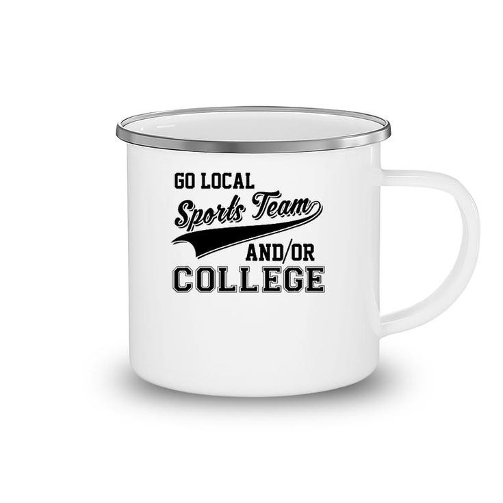 Go Local Sports Team And Or College Cute & Funny Camping Mug