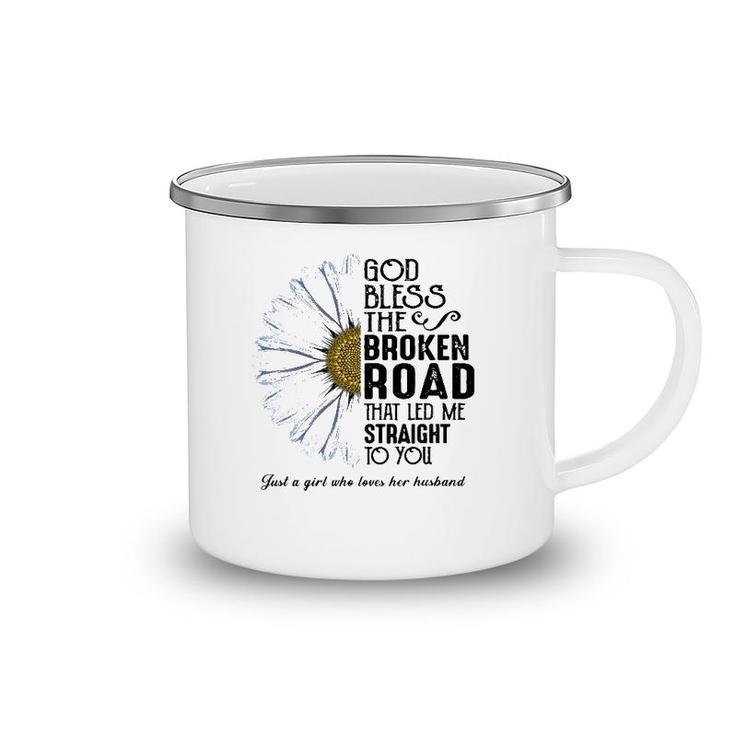 God Bless The Broken Road That Led Me Straight To You Camping Mug