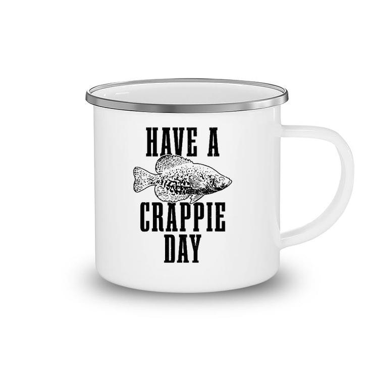 Have A Crappie Day Funny Crappie Fishing Fish Fisherman Camping Mug