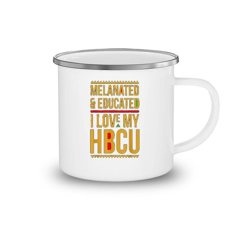 Hbcu Pride  Melanated Educated I Love My Hbcu Camping Mug