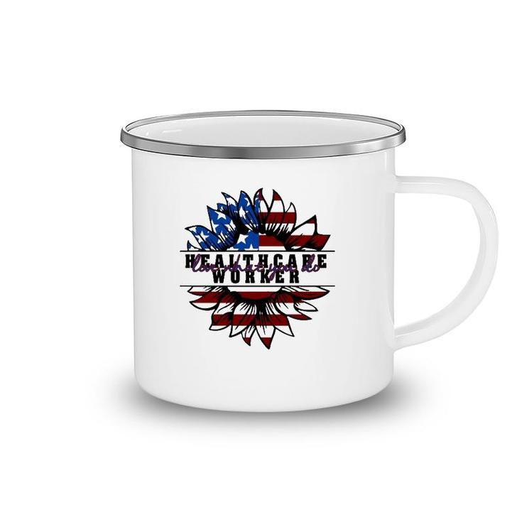 Healthcare Worker Gift Love What You Do American Flag Sunflower Patriotic 4Th Of July Camping Mug