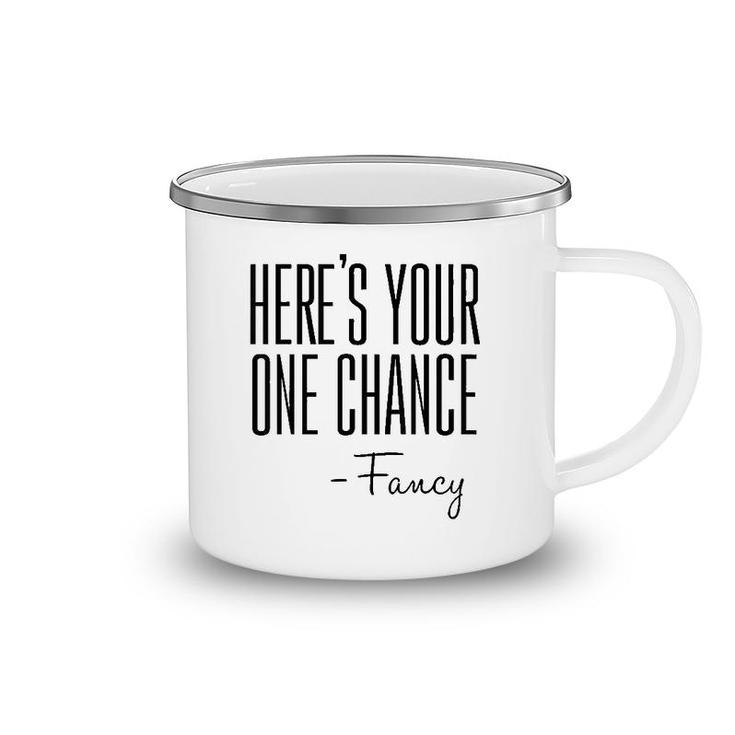Here's Your One Chance Fancy Camping Mug