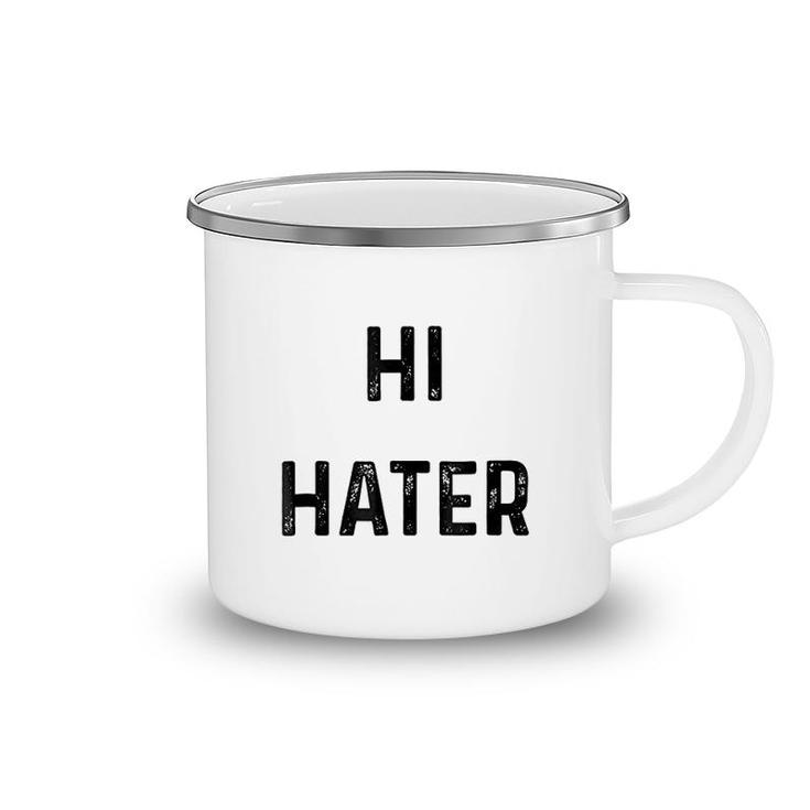 Hi Hater Bye Hater Camping Mug