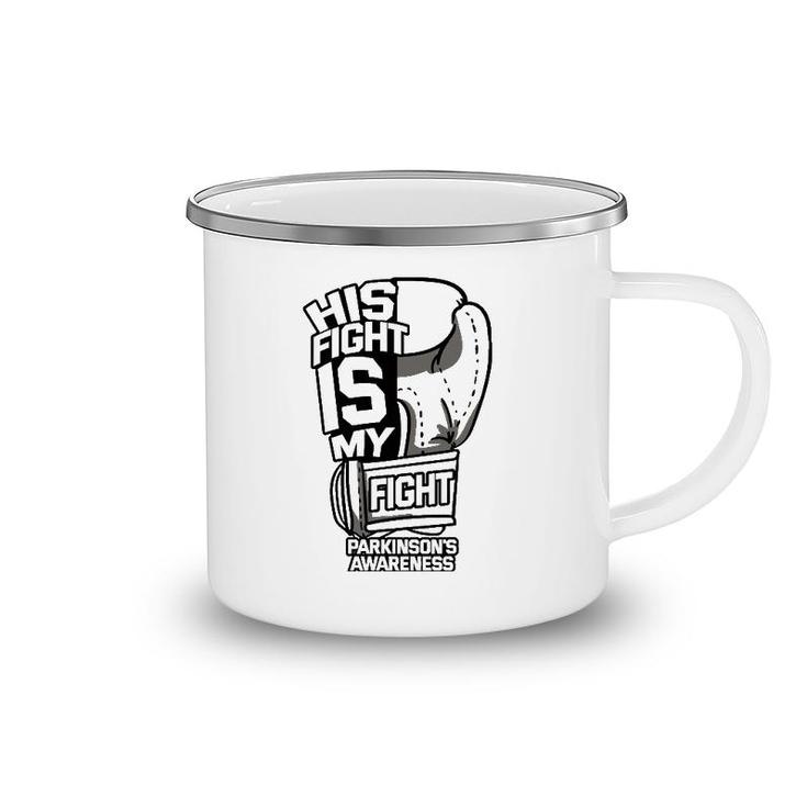 His Fight Is My Fight Parkinson's Awareness Idiopathic Gray Camping Mug