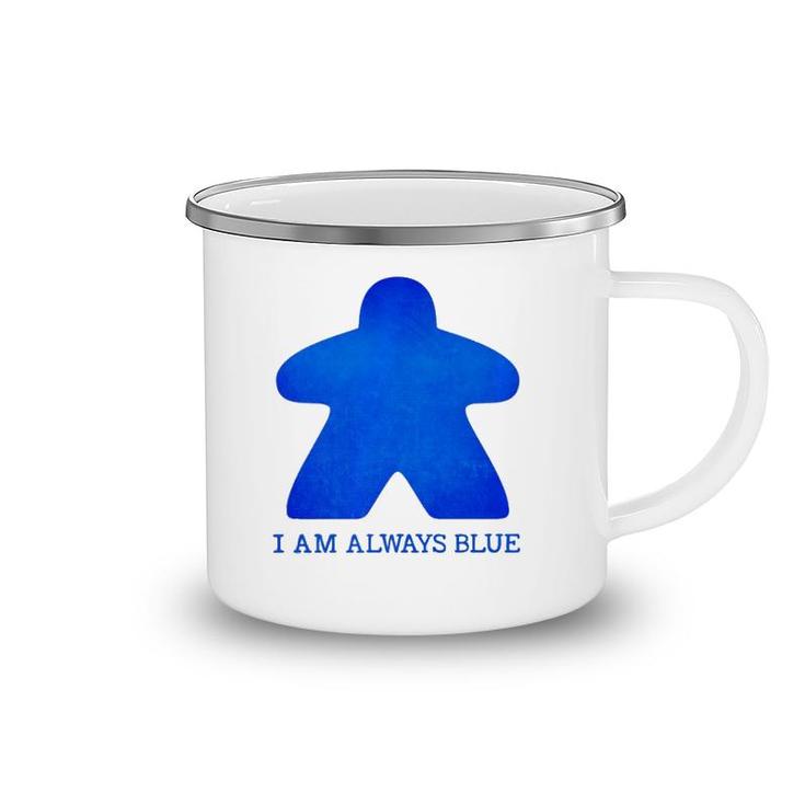 I Am Always Blue Meeple Tee Board Gaming Camping Mug