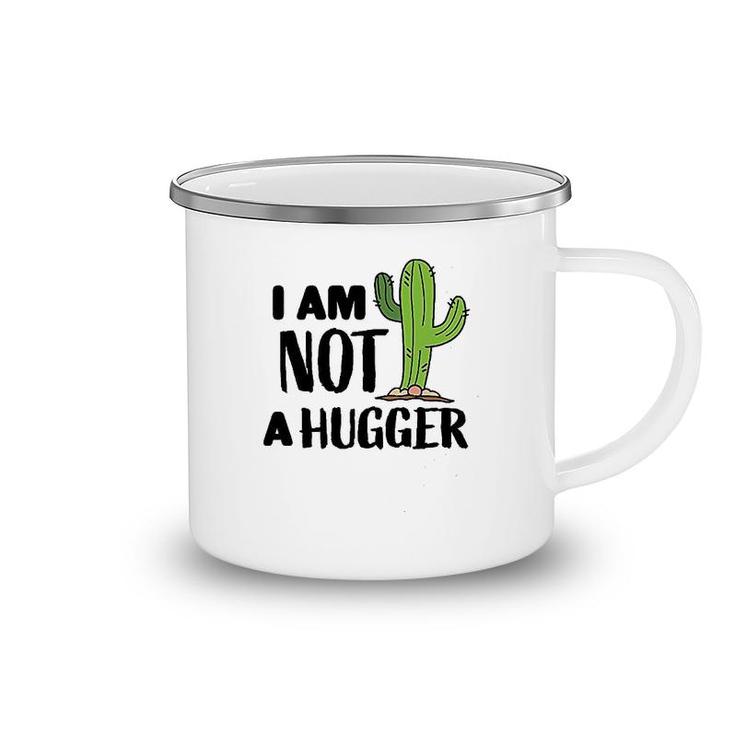 I Am Not A Hugger With Cactus Camping Mug