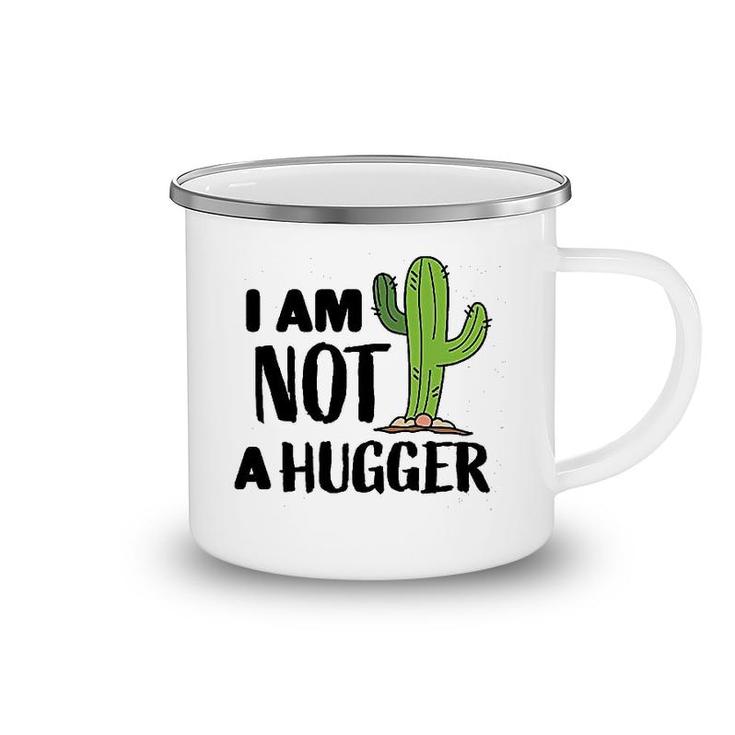 I Am Not A Hugger With Cactus Camping Mug